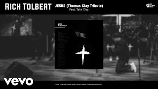 Miniatura de "Rich Tolbert Jr. - Jesus (Thomas Clay Tribute) (Official Audio) ft. Tahir Clay"
