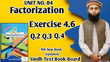 Exercise 4.6 Unit 4 Factorization Class 9 New Mathematics Book Sindh Board Q2,Q3 & Q4