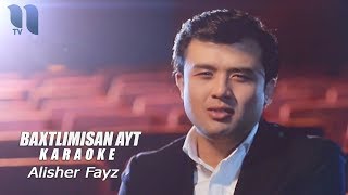 Alisher Fayz - Baxtlimisan ayt (karaoke) | Алишер Файз - Бахтлимисан айт (караоке)