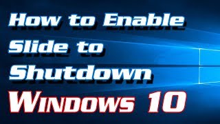 How to Enable Slide to Shutdown in Windows 10 | Definite Solutions