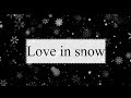 [KAT-TUN] 上田竜也 / Love in snow 歌ってみた