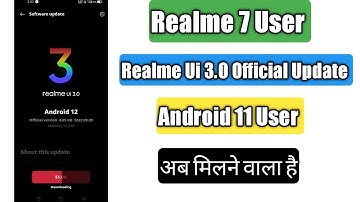 Realme 7 Android 12 Official Update | Android 11 User | Official Rollout Date | 23 September