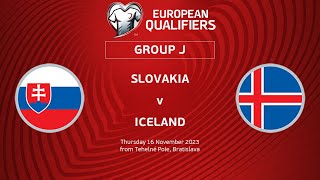UEFA Euro 2024 Qualifiers - Group J Matchday 9: Slovakia v Iceland