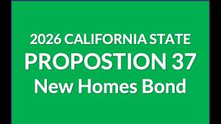 Prop 37 2026 - CREATES LOAN PROGRAM FOR MIDDLE-INCOME BUYERS OF QUALIFIED NEW HOMES.