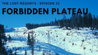 Forbidden Plateau - The Lost Resorts, Episode 22