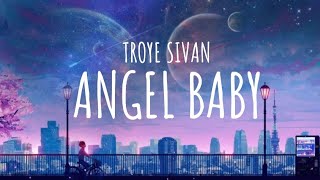 Angel Baby - Troye Sivan (Lyrics)