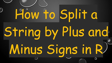 How to Split a String by Plus and Minus Signs in R