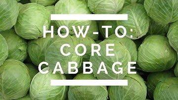 How-To: Core Cabbage