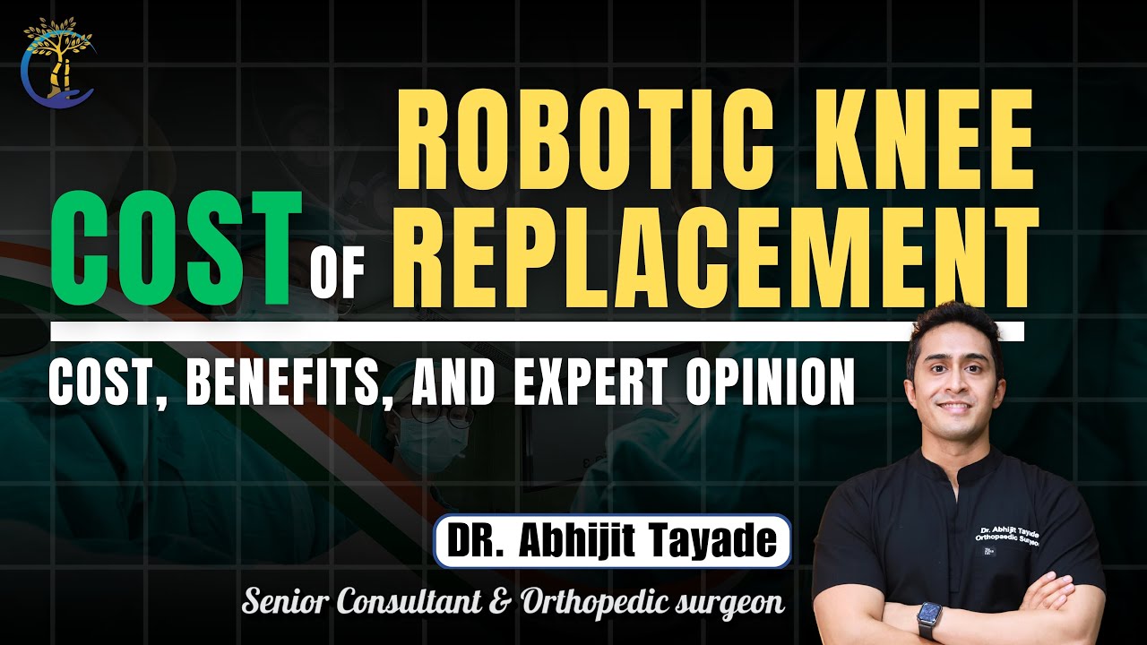 Cost of Robotic Knee Replacement in India | Cost | Benefits | Expert ...