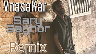 Vnas - Sary Saghor Remix [Vinch BasS]