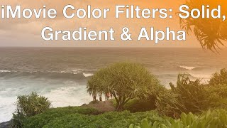 iMovie Color filters: Solid, Gradients & Alpha