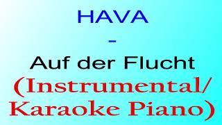 HAVA - Auf der Flucht (Instrumental/Karaoke Piano)