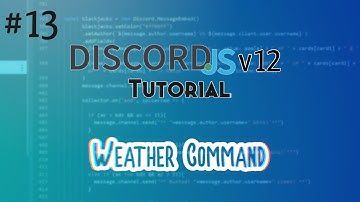 Discord.js Bot Tutorial #13 | Weather Command