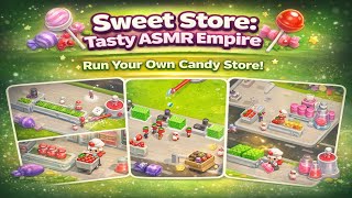Sweet Store: Tasty ASMR Empire Gameplay - Building My Candy Shop! screenshot 4