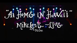 Mike Love - Live &quot;At Home in Hawai&#39;i&quot; - Full Concert