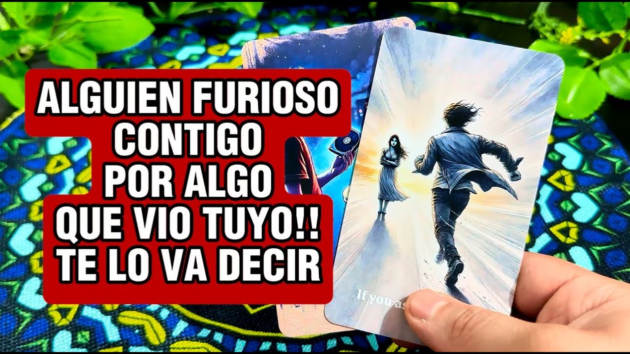 🕉️UNA PERSONA ESTA MUY FURIOSA CONTIGO POR ALGO QUE VIO TUYO🕉️