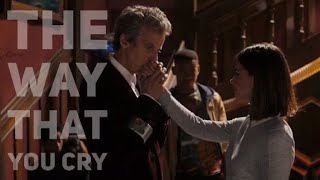 the way that you cry • 12 + Clara Oswald