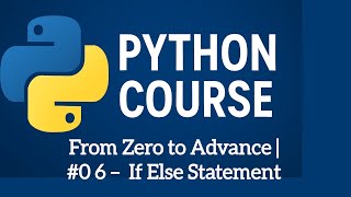 Python Course 06 I if else elif Statement Conditional Statements 