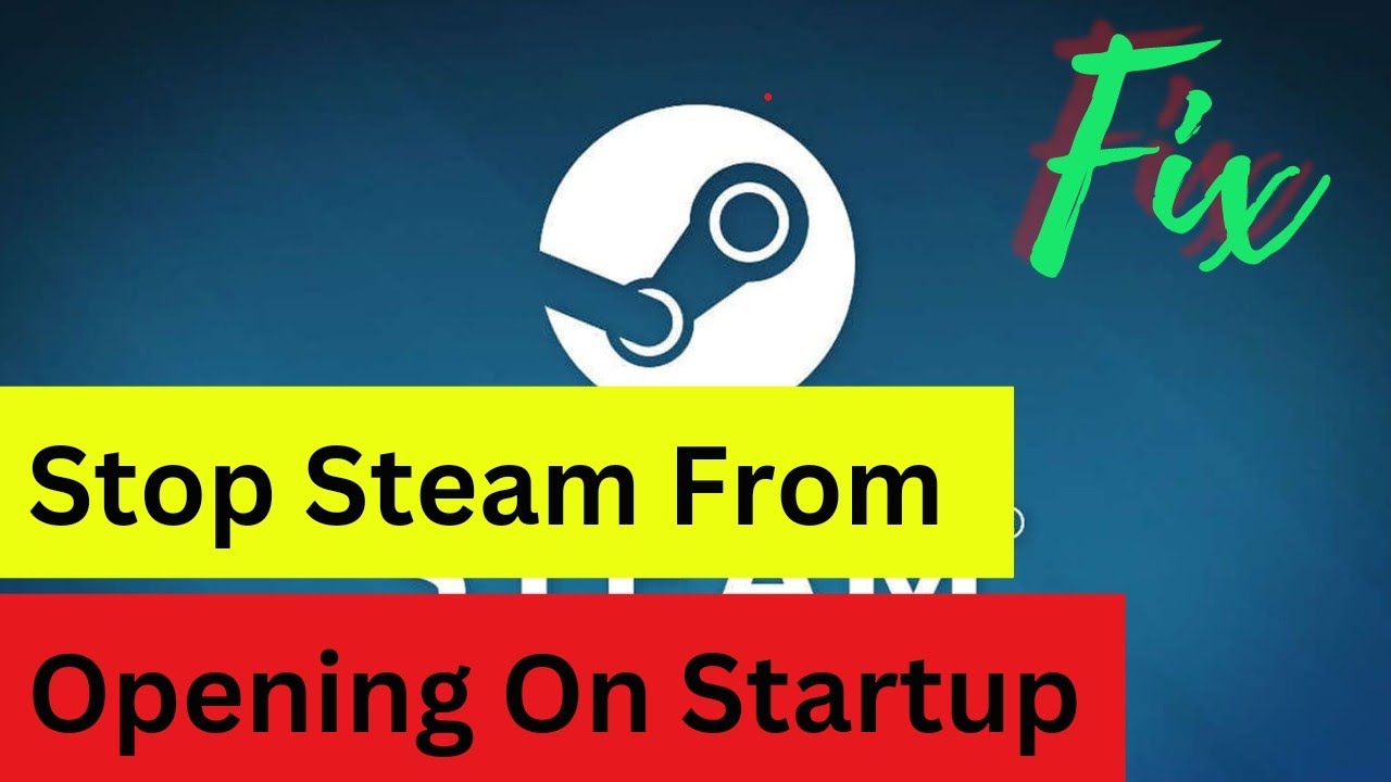 How To Stop Steam From Opening On Startup On Windows - YouTube