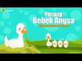 Potong Bebek Angsa - Lagu Anak Indonesia Populer