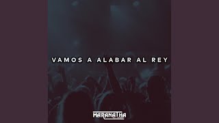 Video thumbnail of "Maranatha Del Nombre - Vamos a Alabar al Rey (En Vivo)"