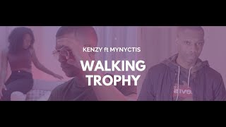 Kenzy ft Mynyctis - Walking Trophy
