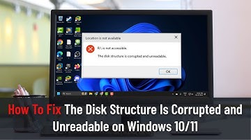 How To Fix The Disk Structure Is Corrupted and Unreadable on Windows 10/11