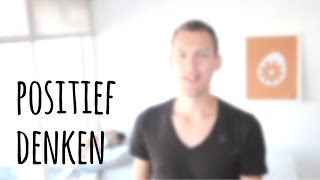 Positief denken - 9 tips om lekker positief te denken