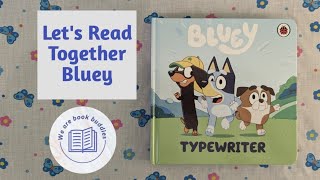 Let's read together a Bluey book. Typewriter. Read along. Children's books.