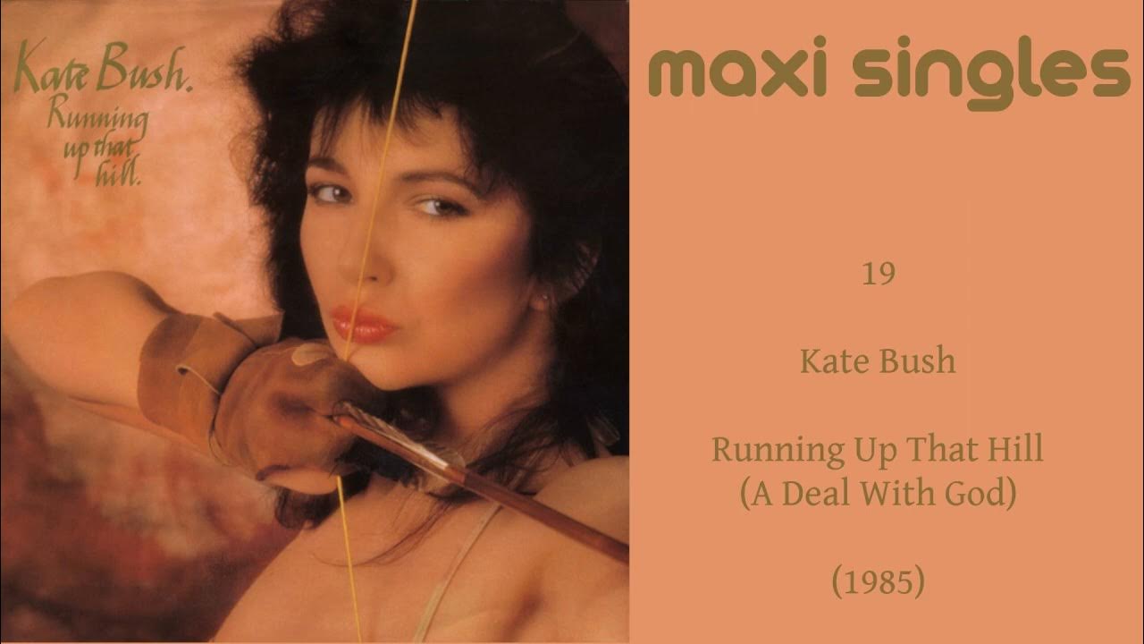 Maxi singles 19 kate bush running up that hill a deal with god