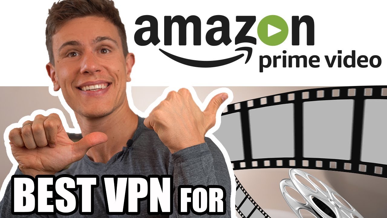 Best Vpn For Amazon Prime Video Unblock Your Favorite Tv Shows While