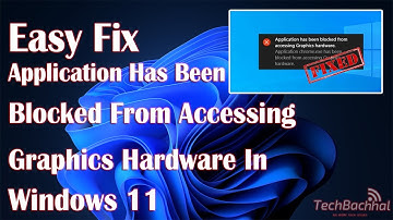 Application Has Been Blocked From Accessing Graphics Hardware In Windows 11- How To