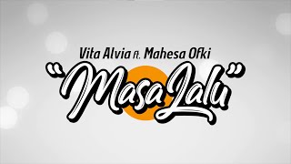 Vita Alvia Feat. Mahesa Ofki 'Masa Lalu'  Lirik Video