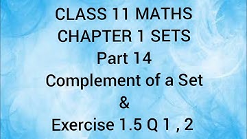 CLASS 11 MATHS| Chapter 1 SETS| part 14 | Complement of a Set|Exercise 1.5 |2022 Malayalam