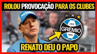 POLÊMICA! RENATO GAUCHOU FEZ VARIAS CRITICAS NA COLETIVA. NOTÍCIA DO GRÊMIO DE HOJE