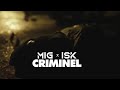 Mig  criminel feat isk clip officiel