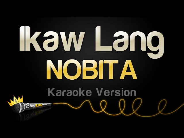 NOBITA - Ikaw Lang (Karaoke Version) class=