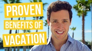 7 Shocking, PROVEN Health Benefits of Vacation | Doctor Mike