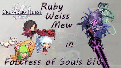 Crusaders quest Ruby x Weiss x Mew in Fortress of Souls B10
