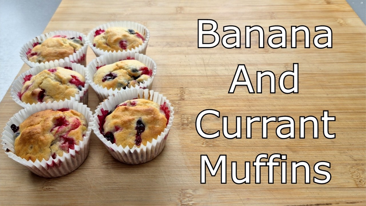 How to make Banana and Currant Muffins
