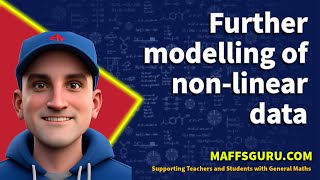 Further Modelling of Non-Linear Data  | Year 11 General Maths | MaffsGuru.com