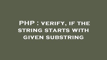 PHP : verify, if the string starts with given substring