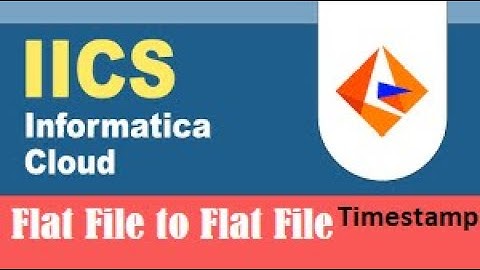 IICS EXAMPLE 4: DATA LOAD FROM FLAT FILE TO FLAT FILE with Time Stamp in INFORMATICA