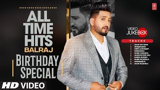 BEST OF BALRAJ -  VIDEO JUKEBOX | All Time Punjabi Hits | Latest Punjabi Songs 2022