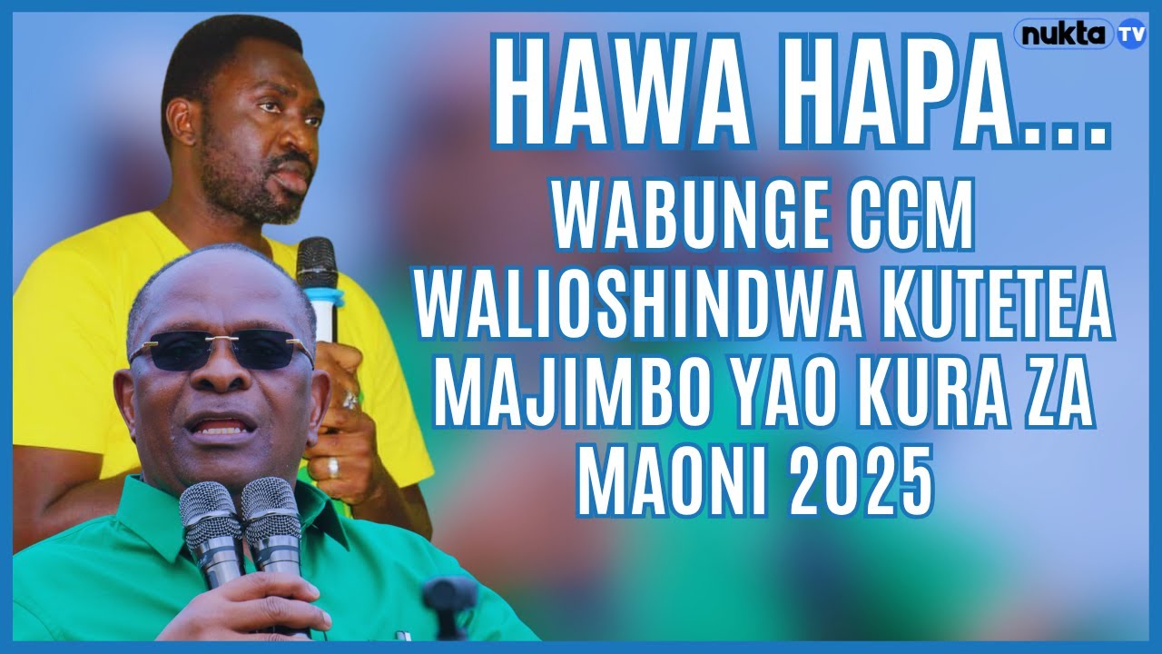 HAWA HAPA WABUNGE CCM WALIOSHINDWA KUTETEA MAJIMBO YAO KURA ZA MAONI 2025