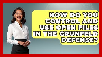 How Do You Control And Use Open Files In The Grunfeld Defense? - The Chess Codex