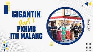 GIGANTIK PKKMB ITN Malang Part 1
