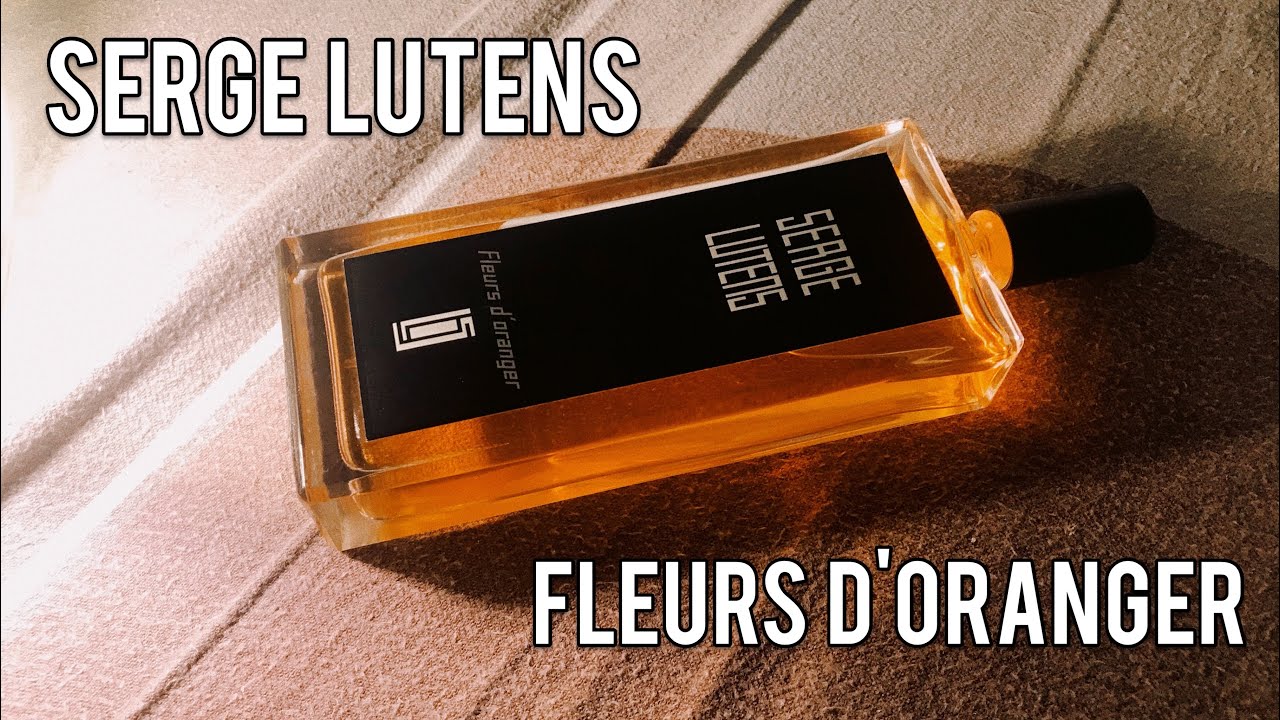 Serge Lutens FLEURS D'ORANGER Review YouTube