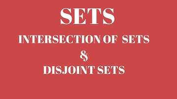 Intersection of Sets,  Disjoint sets ,  Set Theory IIT-JEE Lecture Class 11 in english