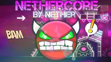 Geometry Dash  - Nethercore by Nether (VERY EASY DEMON)